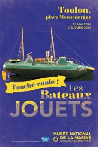 Exposition Touché-Coulé ! Les bateaux jouets. Du 21 mai 2014 au 3 janvier 2016 à Toulon. Var. 